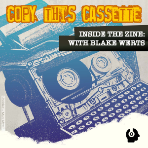 Illustration of an imagined hybrid typewriter/cassette player machine, with the words "Inside The Zine: Copy This Cassette, with Blake Werts"